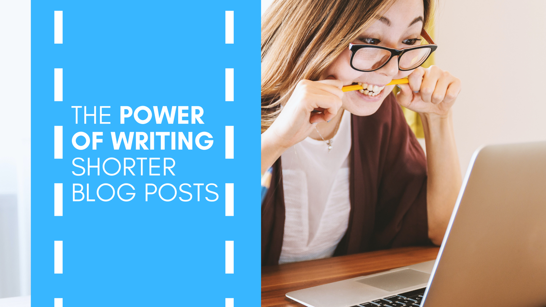 The Power of Writing Shorter Blog Posts